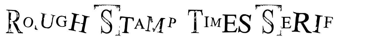 Rough Stamp Times Serif
